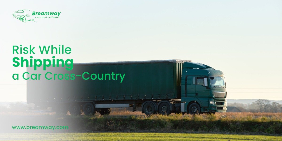 Risks While Shipping a Car Cross-Country